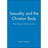 Sexuality and the Christian Body: Their Way Into the Triune God