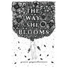 The Way She Blooms