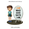 I AM Who God Says I AM: Biblical affirmations book for little boys