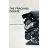 The Fracking Debate: What is it really all about ?