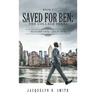 Saved for Ben: the College Years