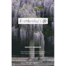 Everlasting Life: How God Answers Our Questions about Grief, Loss, and the Promise of Heaven
