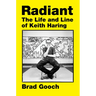 Radiant: The Life and Line of Keith Haring