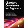 Chemistry Calculations for Beginners