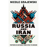 Russia and Iran: Partners in Defiance from Syria to Ukraine