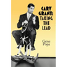 Cary Grant: Taking the Lead
