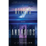 Aliens and Androids: A Quirky Collection of Funny and Touching Science Fiction Short Stories