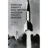 Duncan Sandys and British Nuclear Policy-Making