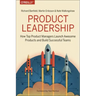 Product Leadership: How Top Product Managers Launch Awesome Products and Build Successful Teams