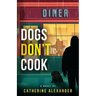 Dogs Don't Cook