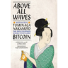 Above All Waves: Wisdom from Tominaga Nakamoto, the Philosopher Rumored to Have Inspired Bitcoin