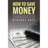 How to Save Money 89 Saving Money Made Easy Tips