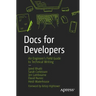 Docs for Developers: An Engineer's Field Guide to Technical Writing