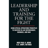Leadership and Training for the Fight: Using Special Operations Principles to Succeed in Law Enforcement, Business, and War