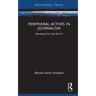 Peripheral Actors in Journalism: Deviating from the Norm?