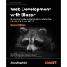 Web Development with Blazor - Second Edition: A practical guide to start building interactive UIs with C# 11 and .NET 7