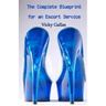 The Complete Blueprint for an Escort Service
