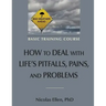 How to Deal with Life's Pitfalls, Pains, and Problems