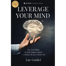 Leverage Your Mind: The Next Phase in Self-Empowerment - A Better Me for a Better We