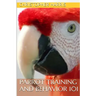 Parrot Training and Behavior 101