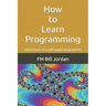 How to Learn Programming: Adventures of a self-taught programmer