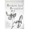 Broken But Beautiful: Why Church Is Still Worth It