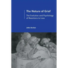The Nature of Grief: The Evolution and Psychology of Reactions to Loss