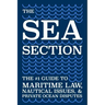 The Sea Section: The #1 Guide to Maritime Law, Nautical Issues, & Private Ocean Disputes