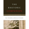 The Rhetoric Companion: A Student's Guide to Power in Persuasion