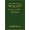 Camping And Woodcraft Volume 2 - The Expanded 1916 Version (Legacy Edition): The Deluxe Masterpiece On Outdoors Living And Wilderness Travel