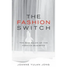 The Fashion Switch: The New Rules of the Fashion Business