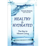 Healthy & Hydrated: The Key to Vibrant Aging; Inside and Out