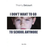 I Don't Want to Go to School Anymore
