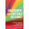 Engagement for Equitable Outcomes: A Practitioner's Playbook