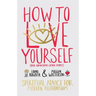 How to Love Yourself (and Sometimes Other People): Spiritual Advice for Modern Relationships