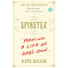 Spinster: Making a Life of One's Own