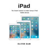 iPad: The Instant Solution to Under-Using of iPad Tablets Devices
