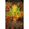 Druidry: The Ultimate Guide to the Way of the Druids and What You Should Know About Herbs, Ogham, Rituals, Divination, Druid Tarot Reading, and Runes
