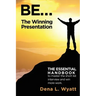 BE... The Winning Presentation: The essential handbook to master the short list interview and win more work.