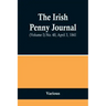 The Irish Penny Journal, (Volume I) No. 40, April 3, 1841