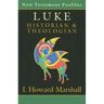 Luke: Historian & Theologian