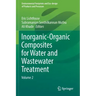 Inorganic-Organic Composites for Water and Wastewater Treatment: Volume 2
