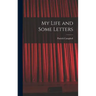 My Life and Some Letters