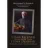I Have Received Much More Than I Have Deserved