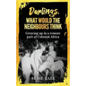 Darlings, What Would The Neighbours Think: Growing up in a remote part of Colonial Africa
