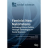Feminist New Materialisms: Activating Ethico-Politics Through Genealogies in Social Sciences