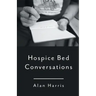 Hospice Bed Conversations