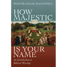 How Majestic Is Your Name: An Introduction to Biblical Worship