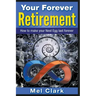 Your Forever Retirement: How to make your Nest Egg last forever