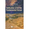 An Eventful Journey to Unification of All the Fundamental Forces